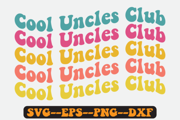 Cool Uncles Club Groovy Retro SVG for Crafts and Graphics