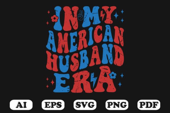 In My American Husband Era Retro Wavy Svg for Crafts and Graphics
