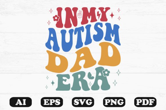 In My Autism Dad Era Retro Wavy Svg for Graphics and Crafts