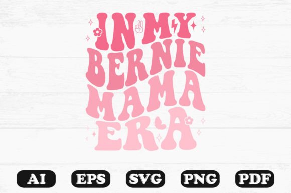 In My Bernie Mama Era Retro Wavy Svg Graphics for Crafts