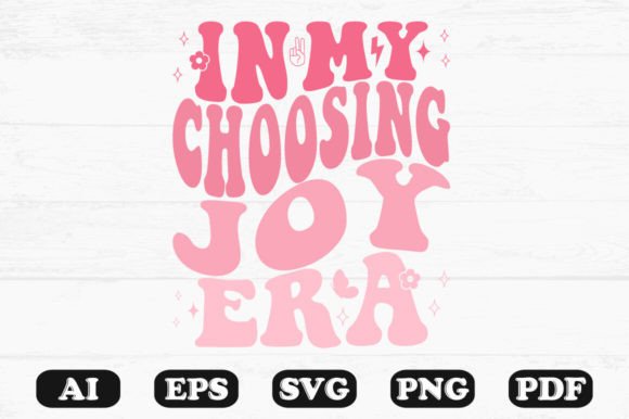 In My Choosing Joy Era Retro Wavy Svg for Graphics and Crafts
