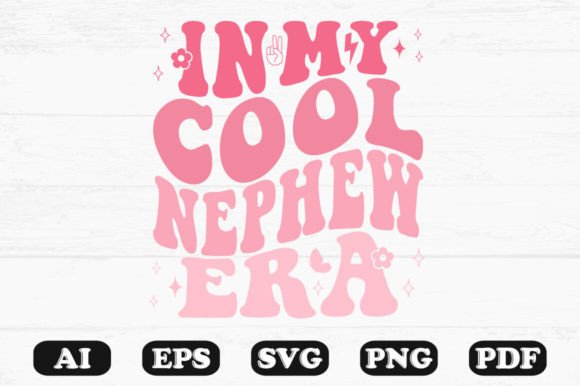 In My Cool Nephew Era Retro Wavy Svg for Crafts and Graphics