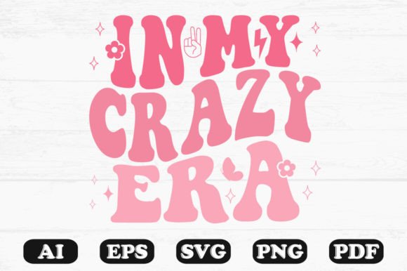 In My Crazy Era Retro Wavy Svg for Graphics and Crafts
