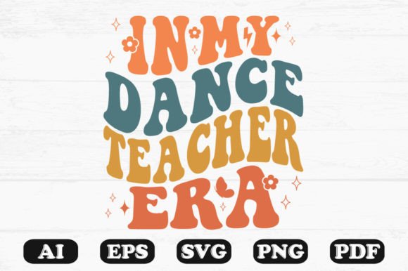 In My Dance Teacher Era Retro Wavy Svg Graphics and Crafts