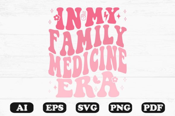 In My Family Medicine Era Retro Wavy Svg for Graphics and Crafts