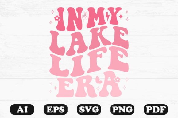 In My Lake Life Era Retro Wavy Svg for Graphics and Crafts