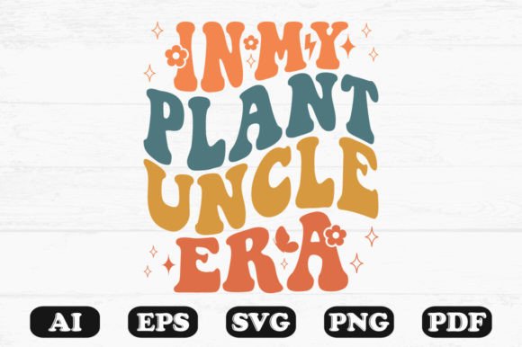 In My Plant Uncle Era Retro Wavy Svg for Crafts and Graphics