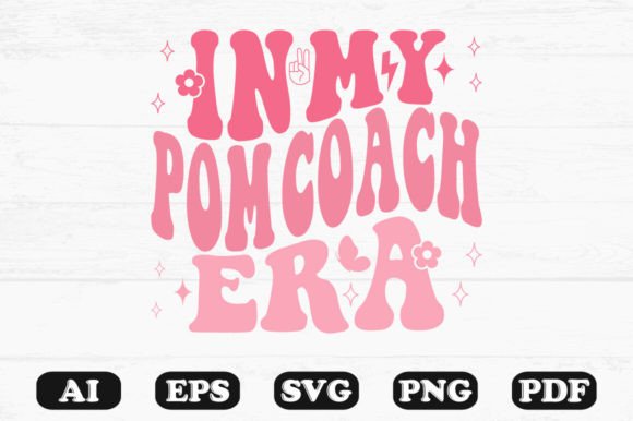 In My Pom Coach Era Retro Wavy Svg for Graphics and Crafts