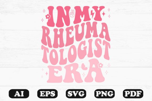 In My Rheumatologist Era Retro Wavy Svg for Graphics and Crafts