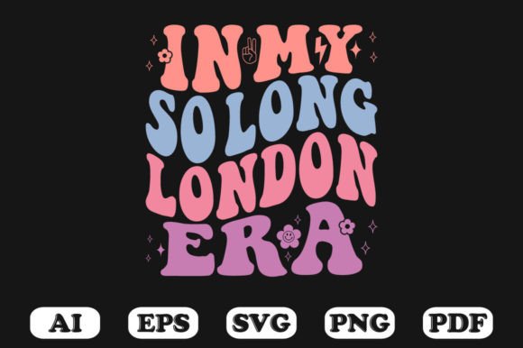 In My So Long London Era T-shirt Graphics and Crafts Review