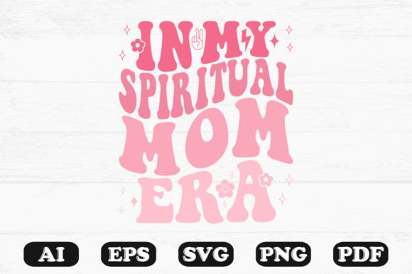 In My Spiritual Mom Era Retro Wavy Svg Graphics for Crafts