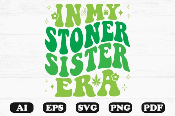In My Stoner Sister Era Retro Wavy Svg Review