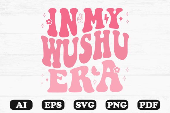 In My Wushu Era Retro Wavy Svg T-shirt Graphics for Crafts