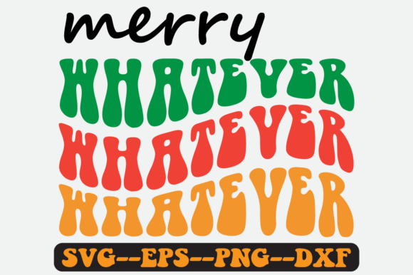 Merry Whatever Groovy Retro Svg Design for Crafts and Graphics