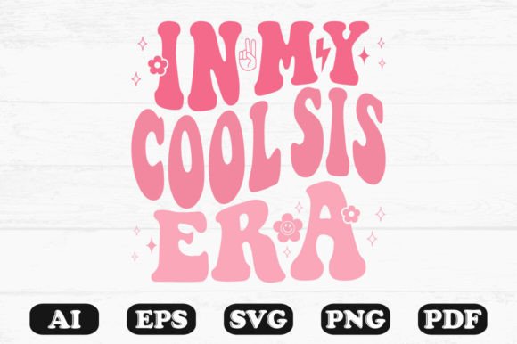 N My Cool Sis Era Retro Wavy Svg for Graphics and Crafts